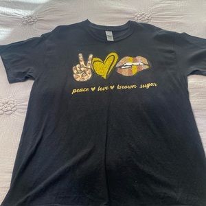 Peace, Love, Brown Sugar-crew neck, short sleeve Gildan tee. Size-unisex large.